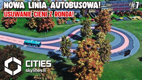 Nowe Osiedle I Linia Autobusowa W Cities Skylines Odc Jak