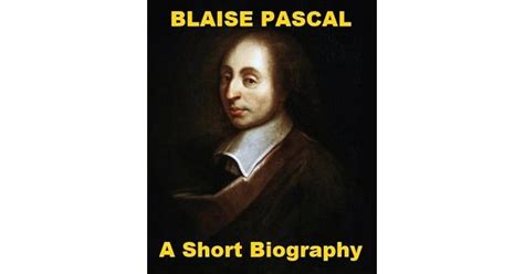 Blaise Pascal A Short Biography By George Chrystal