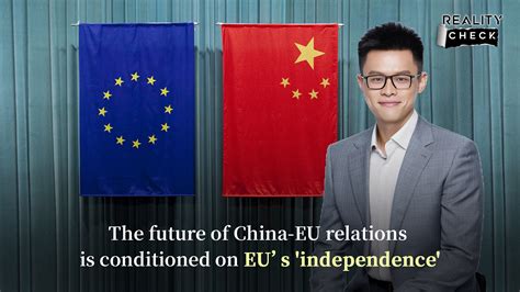 The Future Of China Eu Relations Is Conditioned On Eus Independence