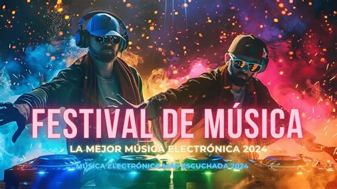 FESTIVAL DE MÚSICAPARA FIESTAS 2024La Mejor Música ElectrónicaMúsica