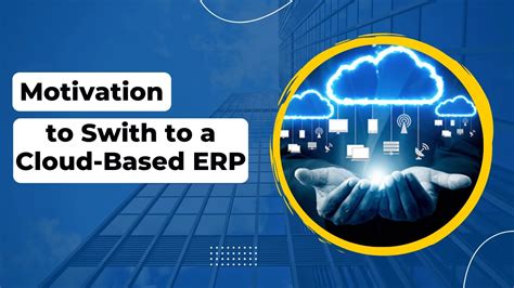 Top Reasons To Switch Cloud Based Erp Software In