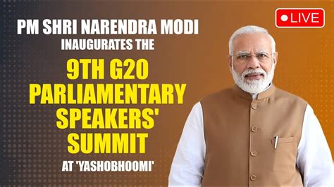 LIVE PM Shri Narendra Modi Inaugurates The 9th G20 Parliamentary