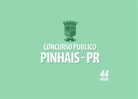 A Prefeitura de Pinhais PR abre dois editais de Concurso Público