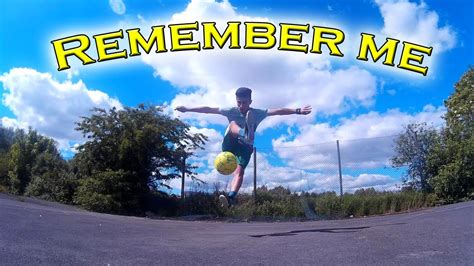 REMEMBER ME 1 Year Of Freestyle Football Rebaz Freestyle YouTube