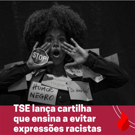 TSE lança cartilha Expressões racistas por que evitá las Normando