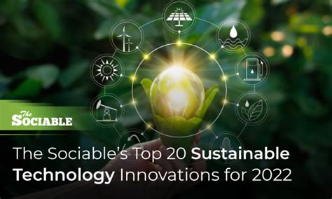 The Sociable S Top 20 Sustainable Technology Innovations For 2022