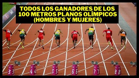 TODOS LOS GANADORES DE LOS 100 METROS PLANOS OLÍMPICOS Hombres y