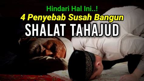 Penyebab Susah Bangun Shalat Tahajud Hindari Ini Agar Istiqomah