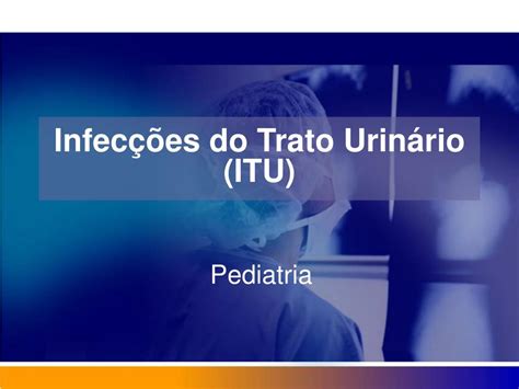 PPT Infecções do Trato Urinário ITU Caso Clínico PowerPoint