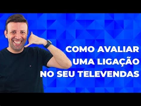 Como Avaliar Uma Liga O No Seu Call Center E Televendas Youtube