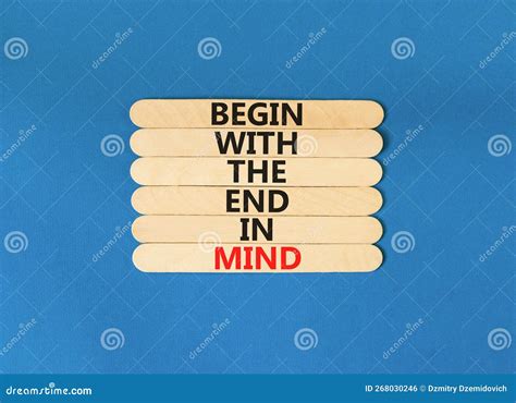 Begin In End Of Mind Symbol Concept Words Begin With The End In Mind