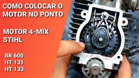 Como Colocar O Motor No Ponto MOTOR 4 MIX STIHL BR 600 HT 131 133