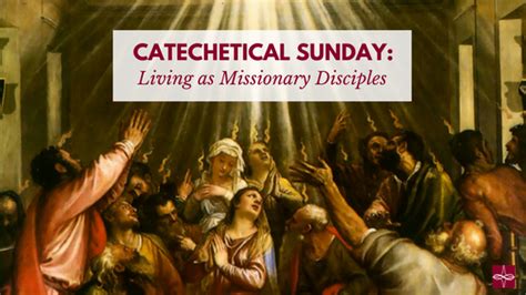 Catechetical Sunday Living As Missionary Disciples Catholic