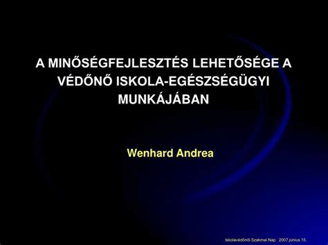 PPT A MINŐSÉGFEJLESZTÉS LEHETŐSÉGE A VÉDŐNŐ ISKOLA EGÉSZSÉGÜGYI