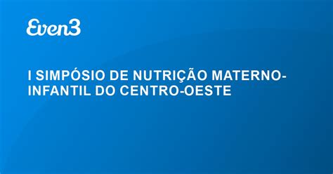 I SIMPÓSIO DE NUTRIÇÃO MATERNO INFANTIL DO CENTRO OESTE