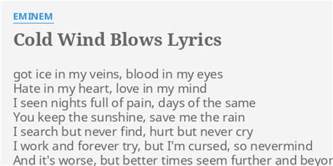 "COLD WIND BLOWS" LYRICS by EMINEM: got ice in my...