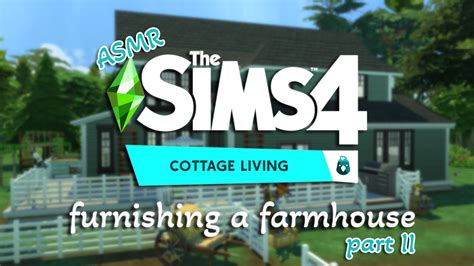 ASMR The Sims 4 Furnishing Decorating A Farmhouse Soft Spoken