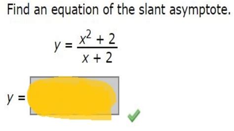 Find An Equation Of The Slant Asymptote Do Not Sketch The Curve Y X 2 2 X 2 Youtube