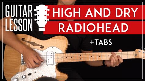 High And Dry Guitar Tutorial Radiohead Guitar Lesson Rhythm Lead