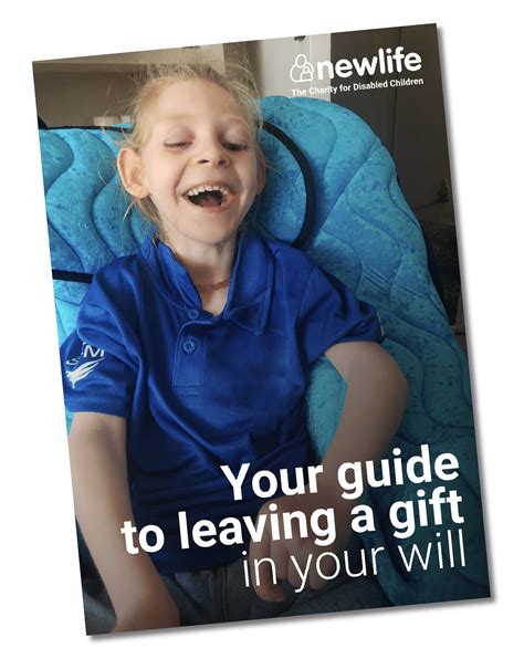Gift in Wills guide - newlifecharity Your legacy, a child's future