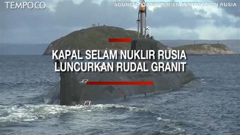 Kapal Selam Nuklir Rusia Orel Luncurkan Rudal Jelajah Granit