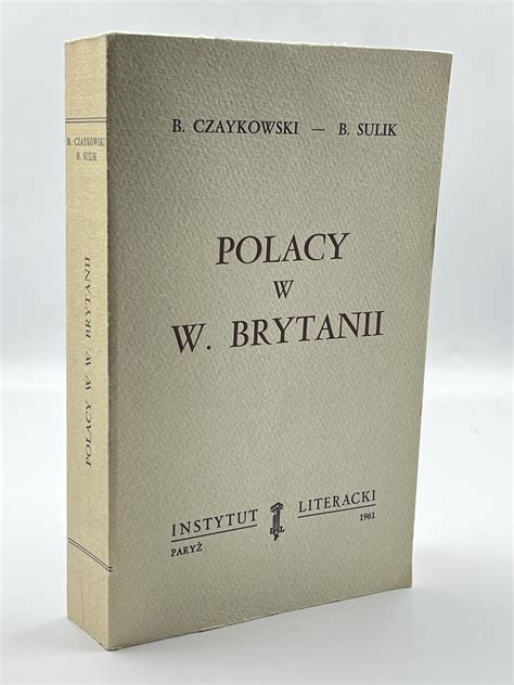 Czaykowski Bohdan Sulik Bolesław Polacy w Wielkiej Brytanii wydanie