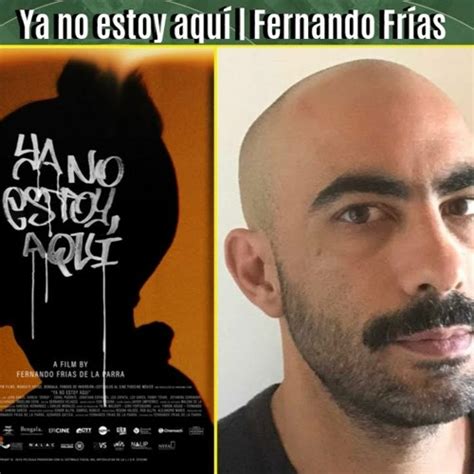 Stream Entrevista A Fernando Fr As De La Parra Director De Ya No Estoy