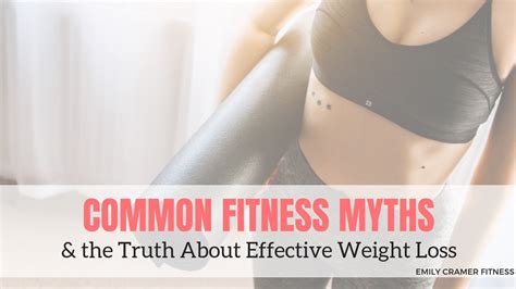 Common Fitness Myths And The Truth About Effective Weight Loss