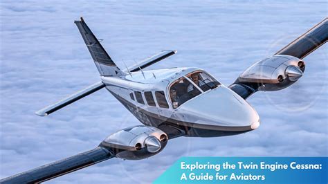 exploring  twin engine cessna  guide  aviators