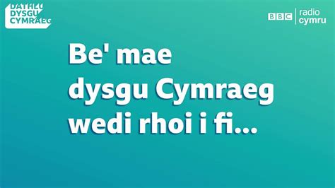 Bbc Radio Cymru Pigion Highlights For Welsh Learners Be Mae Dysgu