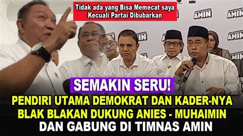 Demokrat Pecah Pendiri Utama Demokrat Blak Blakan Gabung Di Timnas