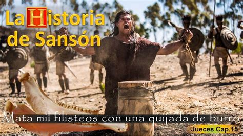 33 2 HISTORIA DE SANSON Mata A Mil Filisteos Con Una Quijada De Burro