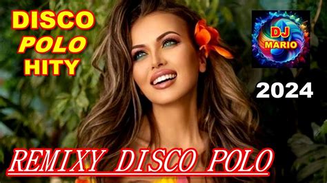 Czerwiec Najlepsze Mega Remixy Disco Polo Tylko Now Ci Od