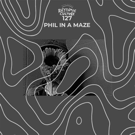 Stream RC 127 Phil In A Maze By Rhythmic Culture Listen Online For