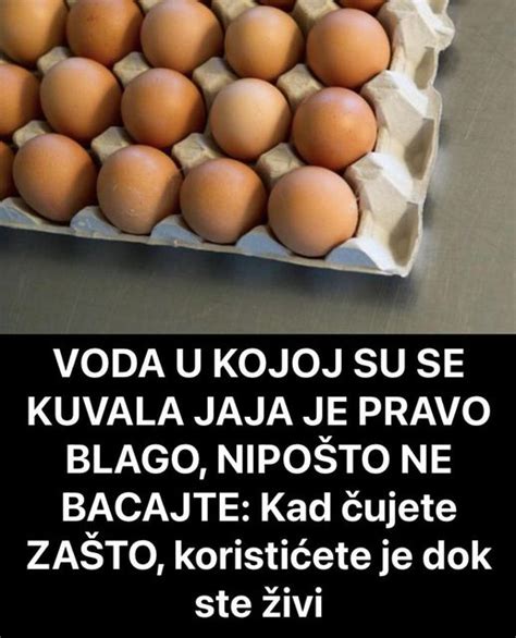 VODU KORIŠTENU ZA KUHANJE JAJA NE BACAJTE To je pravi dragulj i kada