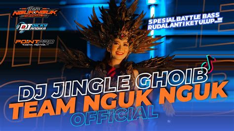 Dj Jingle Ghoib Team Nguk Nguk Official Spesial Bass Battle Rudal Anti