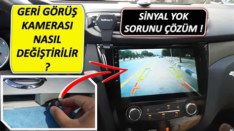 GERİ GÖRÜŞ KAMERASI ÇALIŞMIYOR MU NASIL DEĞİŞTİRİLİR SİNYAL YOK