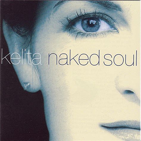 Naked Soul Kelita