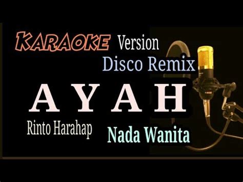 AYAH Rinto Harahap Karaoke Versi Disco Remix Nada Wanita YouTube