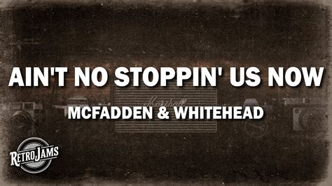 McFadden Whitehead Ain T No Stoppin Us Now Lyrics YouTube