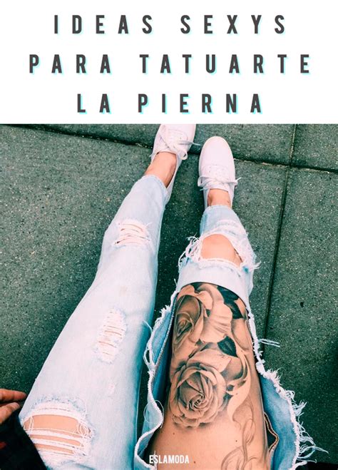 12 Ideas Sexys Para Hacerte Un Tattoo En La Pierna Tatuajes Muslo Tatuajes Muslo Femenino