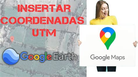 Ingresar Coordenadas Utm En Google Maps Y Google Earth Convertir