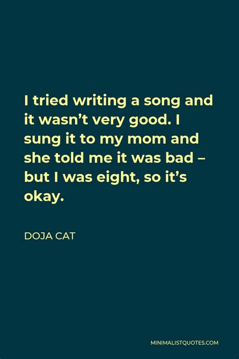 Doja Cat Quote I Tried Writing A Song And It Wasnt Very Good I Sung