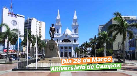 28 de Março Aniversário de CAMPOS DOS GOYTACAZES RJ YouTube