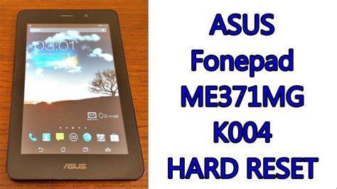 Asus Fonepad K Me Mg Hard Reset First Configuration Youtube