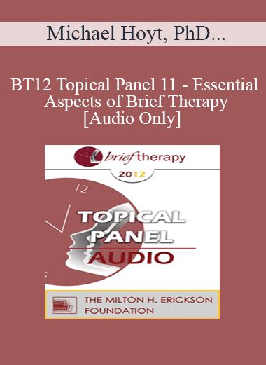 5 Audio BT12 Topical Panel 11 Essential Aspects Of Brief Therapy