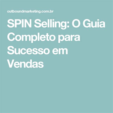 Spin Selling O Guia Completo Para Sucesso Em Vendas Voc Me Completa