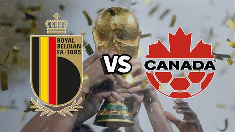 Belgium Vs Canada Live Stream And How To Watch World Cup Game