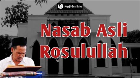 Gus Baha Nasab Asli Rosulallah Ngaji Gus Baha Youtube