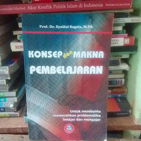 Jual Konsep Dan Makna Pembelajaran Karangan Prof Dr Syaiful Sagala M Pd